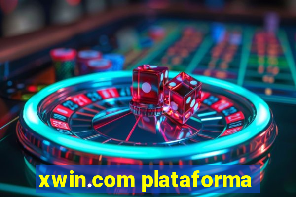 xwin.com plataforma